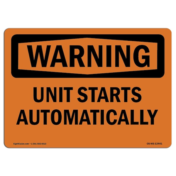 OSHA WARNING Sign, Unit Starts Automatically, 18in X 12in Aluminum, 18" W, 12" H, Landscape